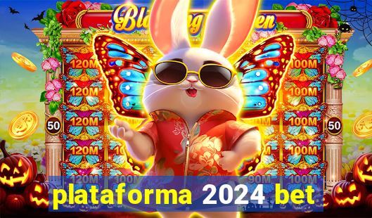 plataforma 2024 bet